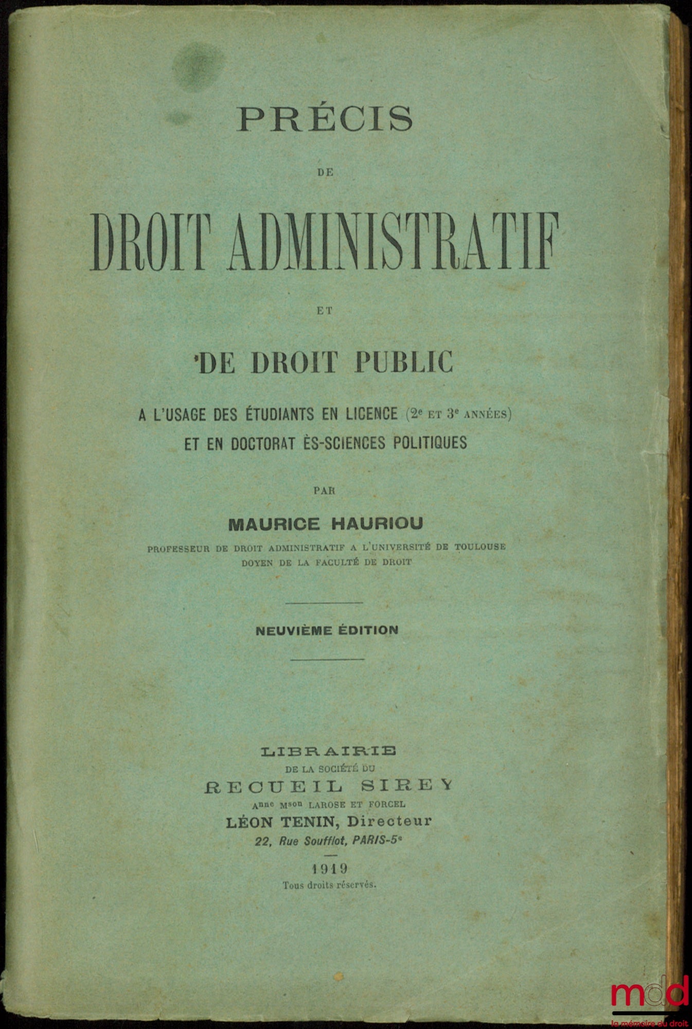 HAURIOU (Maurice) – PRÉCIS DE DROIT ADMINISTRATIF ET DE DROIT PUBLIC, à l’usage des étudiants en Licence (2e et 3e années) et en Doctorat ès-sciences politiques, 9e éd.