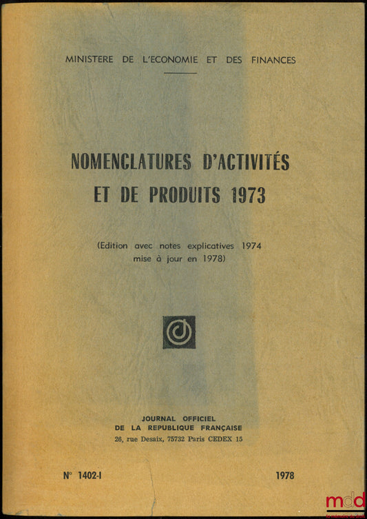 [Ministère de l’Économie et de Finances] – NOMENCLATURES D’ACTIVITÉS ET DE PRODUITS 1973 (Édition avec notes explicatives 1974 mise à jour 1978)