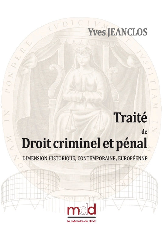 JEANCLOS (Yves) – TREATISE ON CRIMINAL AND PENAL LAW: historical, contemporary, and European dimensions