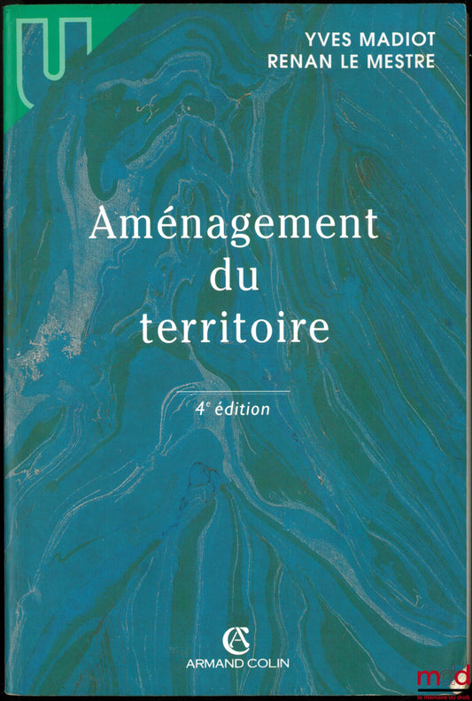 MADIOT (Yves) & LE MESTRE (Renan) – AMÉNAGEMENT DU TERRITOIRE, 4ème éd.