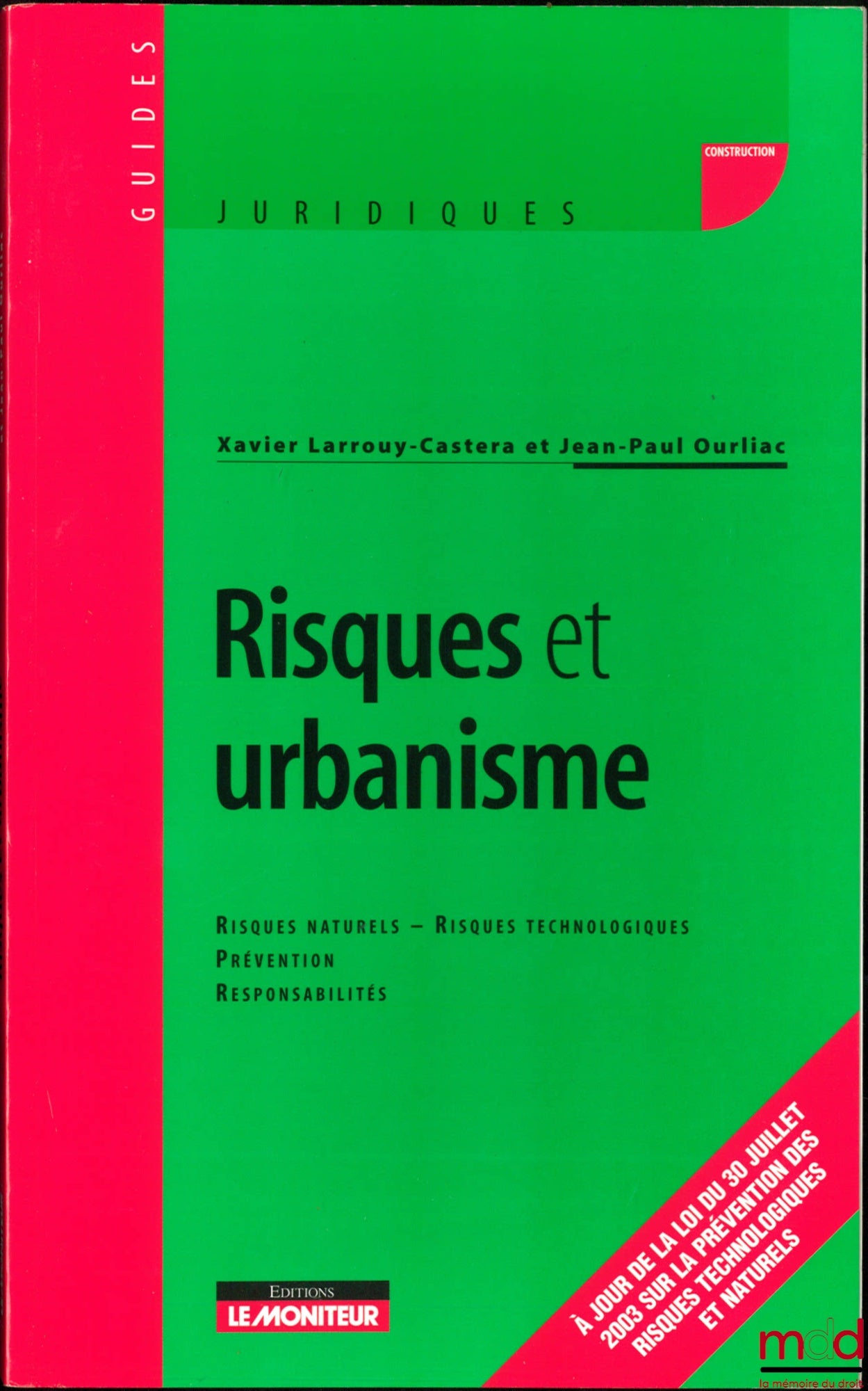 LARROUY-CASTERA (Xavier) & OURLIAC (Jean-Paul) – RISKS AND URBAN PLANNING, Natural Risks - Technological Risks - Prevention - Responsibilities, Legal Guides series
