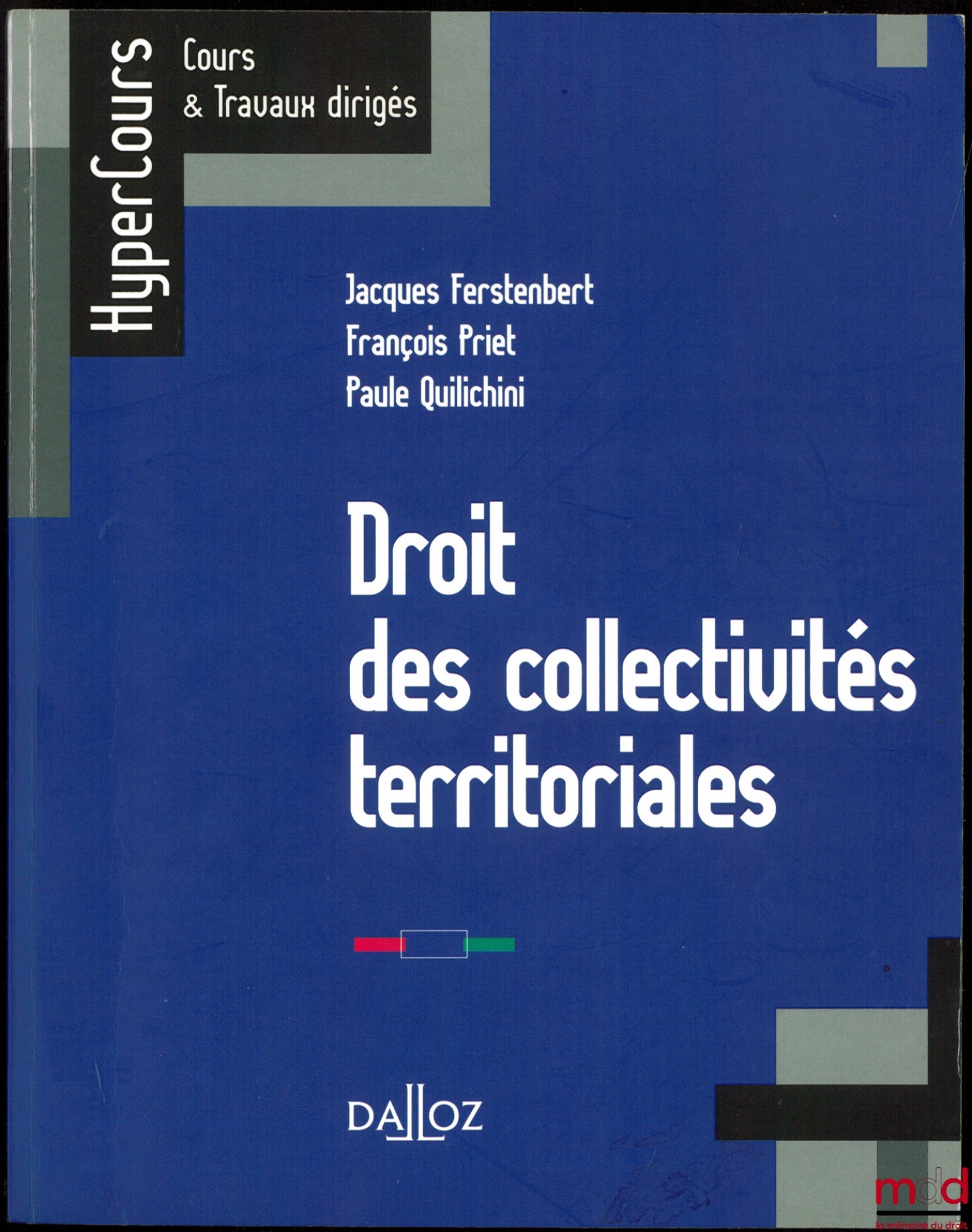 FERSTENBERT (Jacques), PRIET (François) & QUILICHINI (Paule) – DROIT DES COLLECTIVITÉS TERRITORIALES, coll. HyperCours, Cours & Travaux dirigés