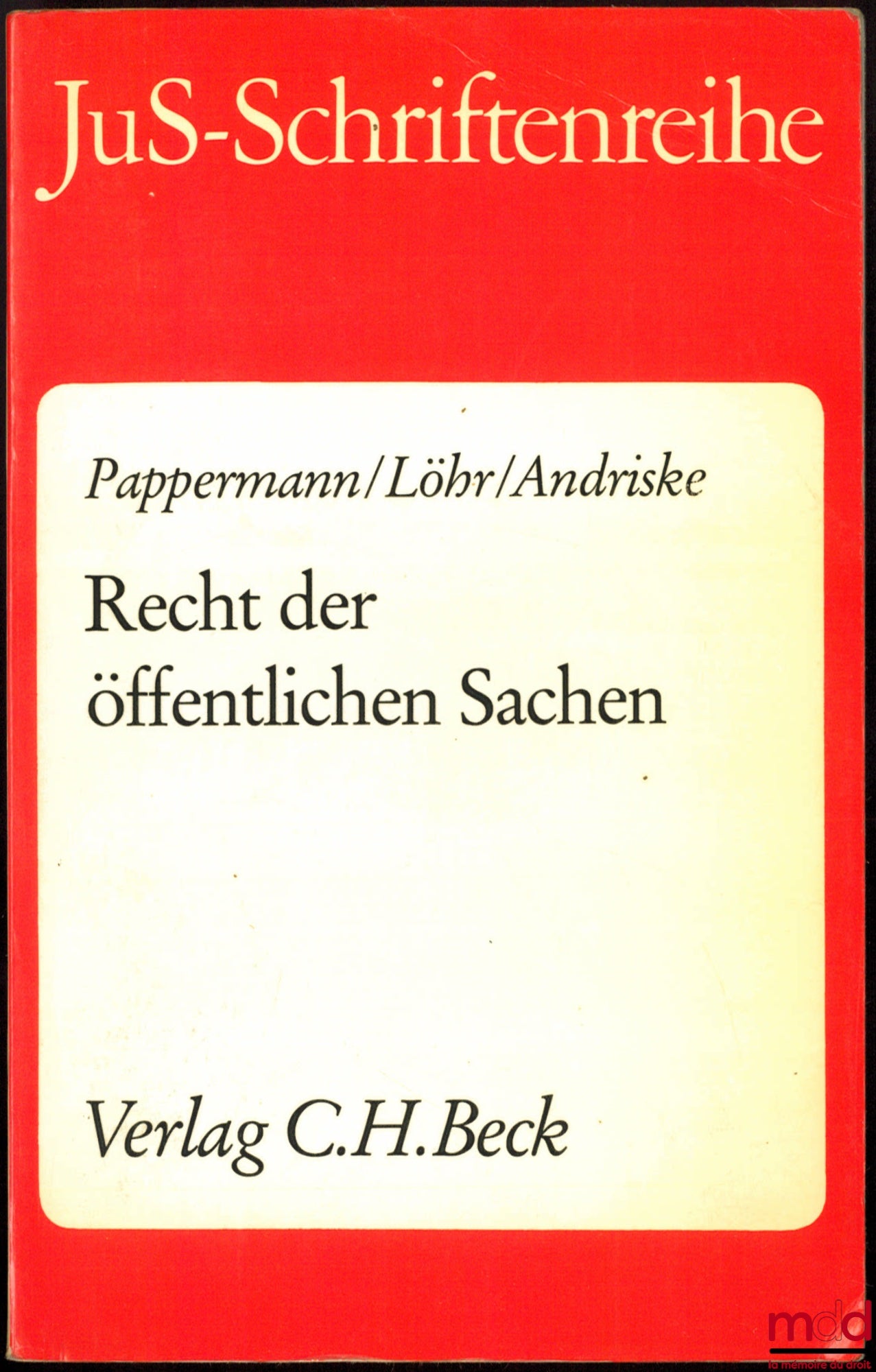 PAPPERMANN (Ernst), LÖHR (Rolf-Peter) & ANDRISKE (Wolfgang) – RECHT DER ÖFFENTLICHEN SACHEN, coll. JuS-Schriftenreihe