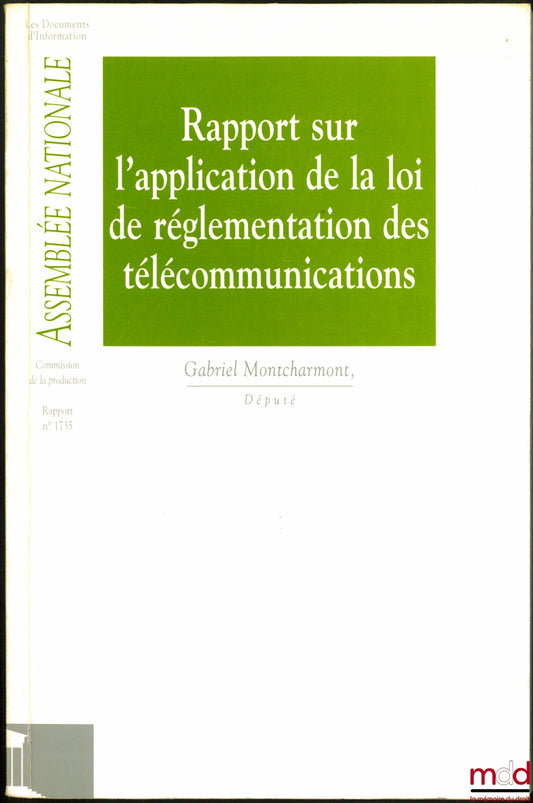 MONTCHARMONT (Gabriel) – RAPPORT SUR L’APPLICATION DE LA LOI DE RÉGLEMENTATION DES TÉLÉCOMMUNICATIONS, Rapport n° 1735