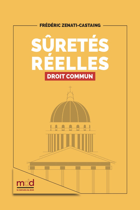 ZENATI-CASTAING (Frédéric) – SÛRETÉS RÉELLES  Droit commun Addendum : mise à jour suite à l’Ordonnance n° 2024‐562 du 19 juin 2024 modifiant et codifiant le droit de la publicité foncière
