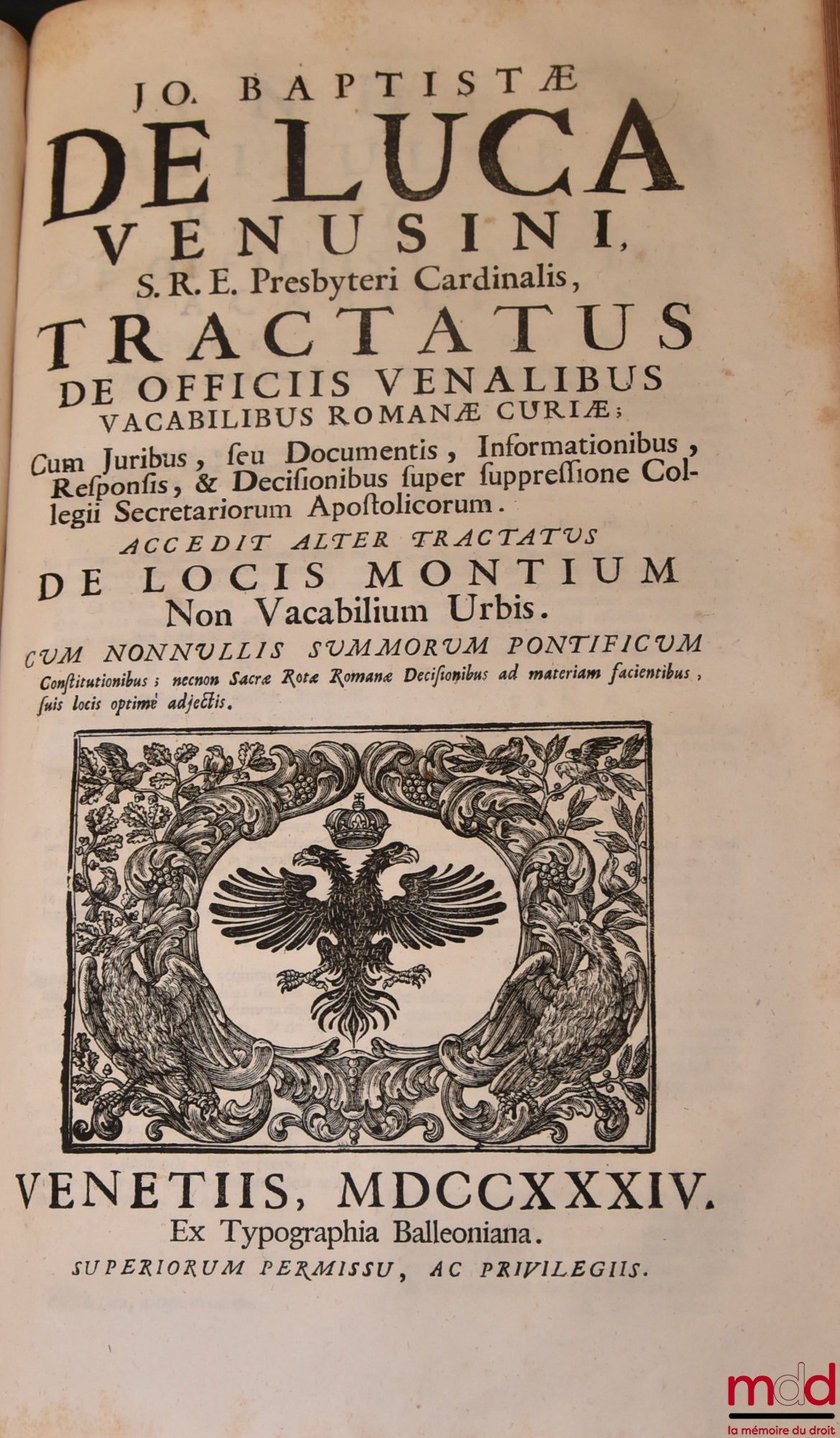 DE LUCA (Jo Baptistæ) [DE LUCA (Giovanni Battista, Cardinal de) / DE LUCA (Jean-Baptiste de)] – JO BAPTISTÆ DE LUCA VENUSI S.R.E. Presbyteri Cardinalis, THEATRUM VERITATIS, ET JUSTITIÆ, SIVE DECISIVI DISCURUS PER MATERIAS, SEU TITULOS distincti, & ad veri