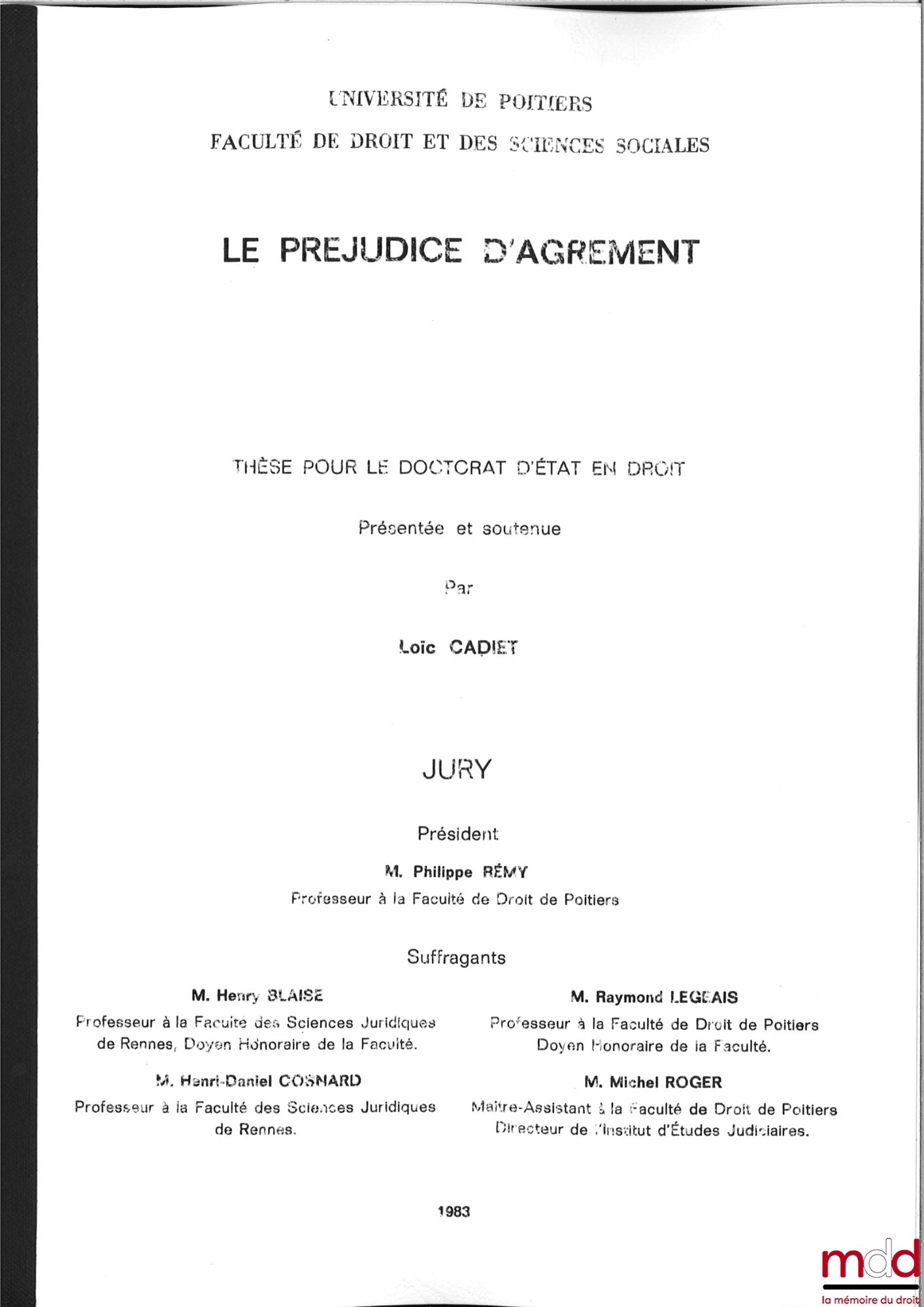 [Thèse non publiée], CADIET (Loïc) – LE PRÉJUDICE D’AGRÉMENT, thèse [non publiée] pour le doctorat d’État en Droit, Jury présidée par Philippe Rémy, Université de Poitiers