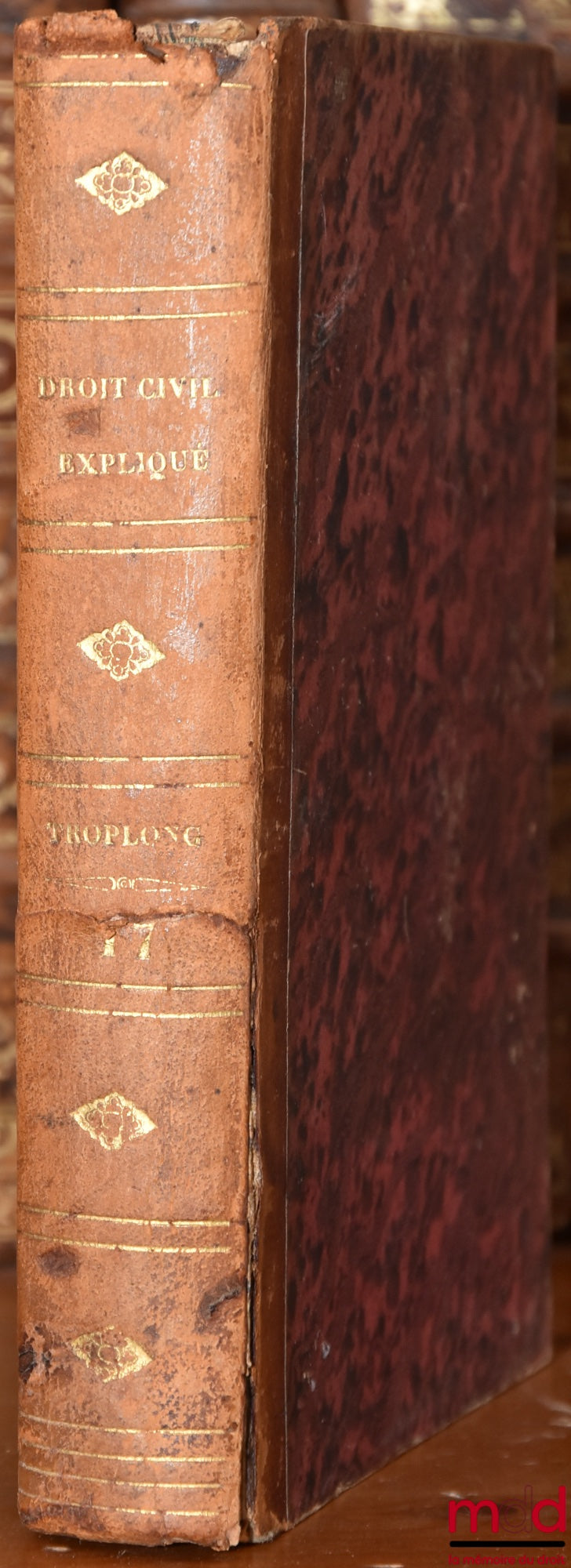 TROPLONG (Raymond-Théodore) – LE DROIT CIVIL EXPLIQUÉ SUIVANT L’ORDRE DES ARTICLES DU CODE : Du Cautionnement et des Transactions, Commentaires des titres XIV et XV, livre III, du Code civil
