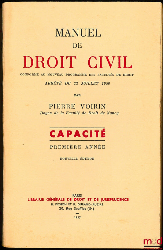 VOIRIN (Pierre) – MANUEL DE DROIT CIVIL conforme au nouveau programme des Facultés de droit arrêté du 12 juillet 1956, Capacité première année, nouvelle éd. avec mise à jour au 1er septembre 1956