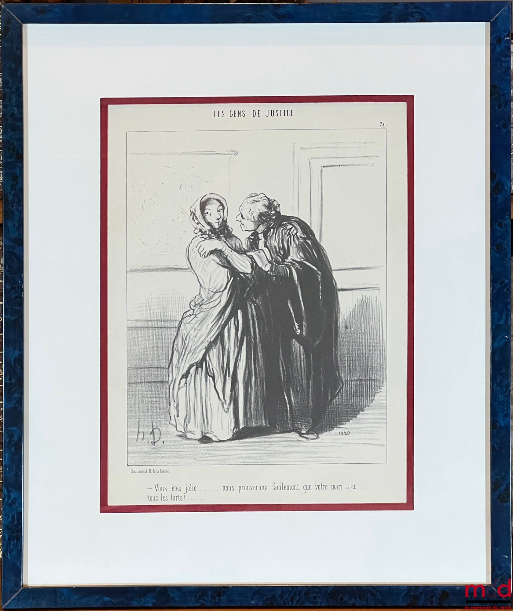 DAUMIER (Honoré) – LES GENS DE JUSTICE, Lithographie en noir signée et publiée initialement dans Le Charivari du 1er novembre 1847, n° 39 : « – Vous êtes jolie... nous prouverons facilement que votre mari a eu tous les torts !... »