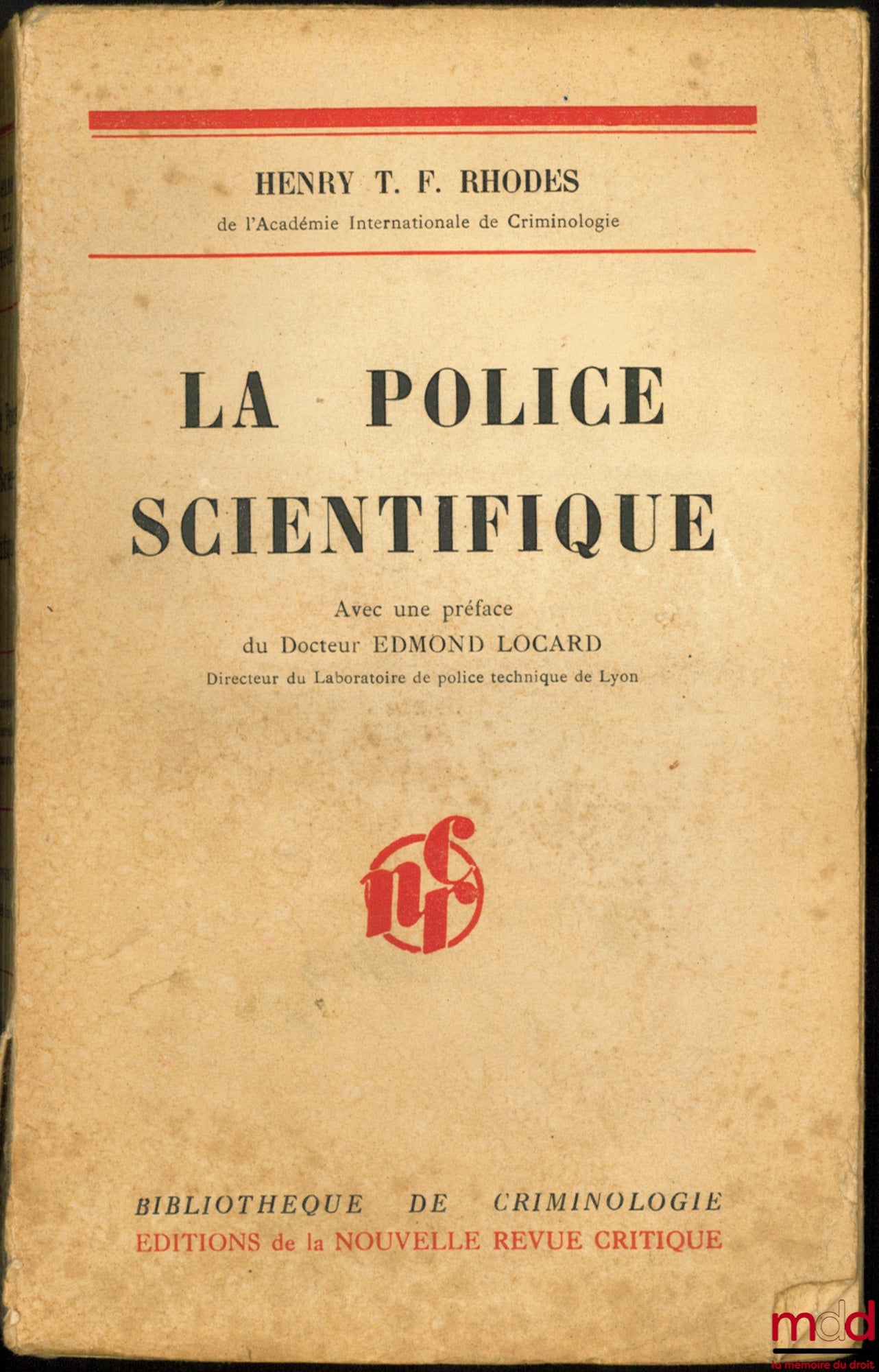 RHODES (Henry T.-F.) – FORENSIC SCIENCE, with a Preface by Dr. Edmond Locard, translated from the English by Hélène Jeandinier, Criminology Library