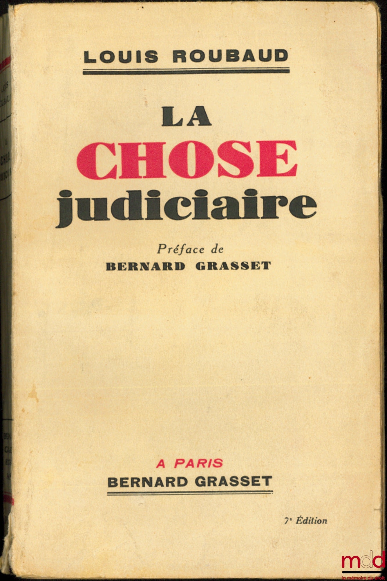 ROUBAUD (Louis) – LA CHOSE JUDICIAIRE, Preface Bernard Grasset, 7th ed.