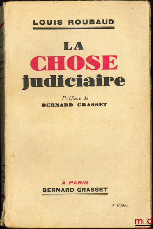 ROUBAUD (Louis) – LA CHOSE JUDICIAIRE, Preface Bernard Grasset, 7th ed.