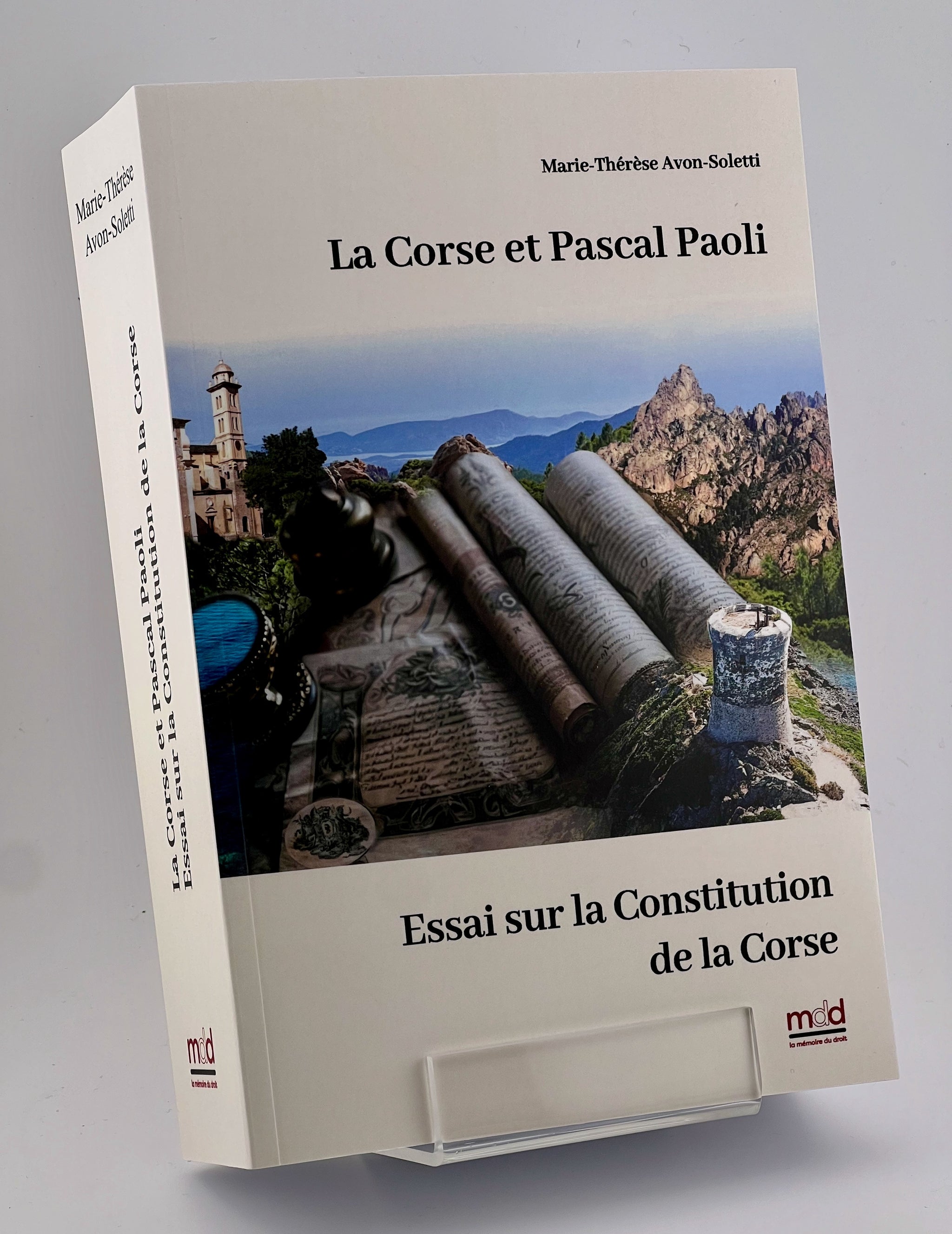 AVON-SOLETTI (Marie-Thérèse) – LA CORSE ET PASCAL PAOLI,  Essai sur la Constitution de la Corse,  Nouvelle édition revue et augmentée
