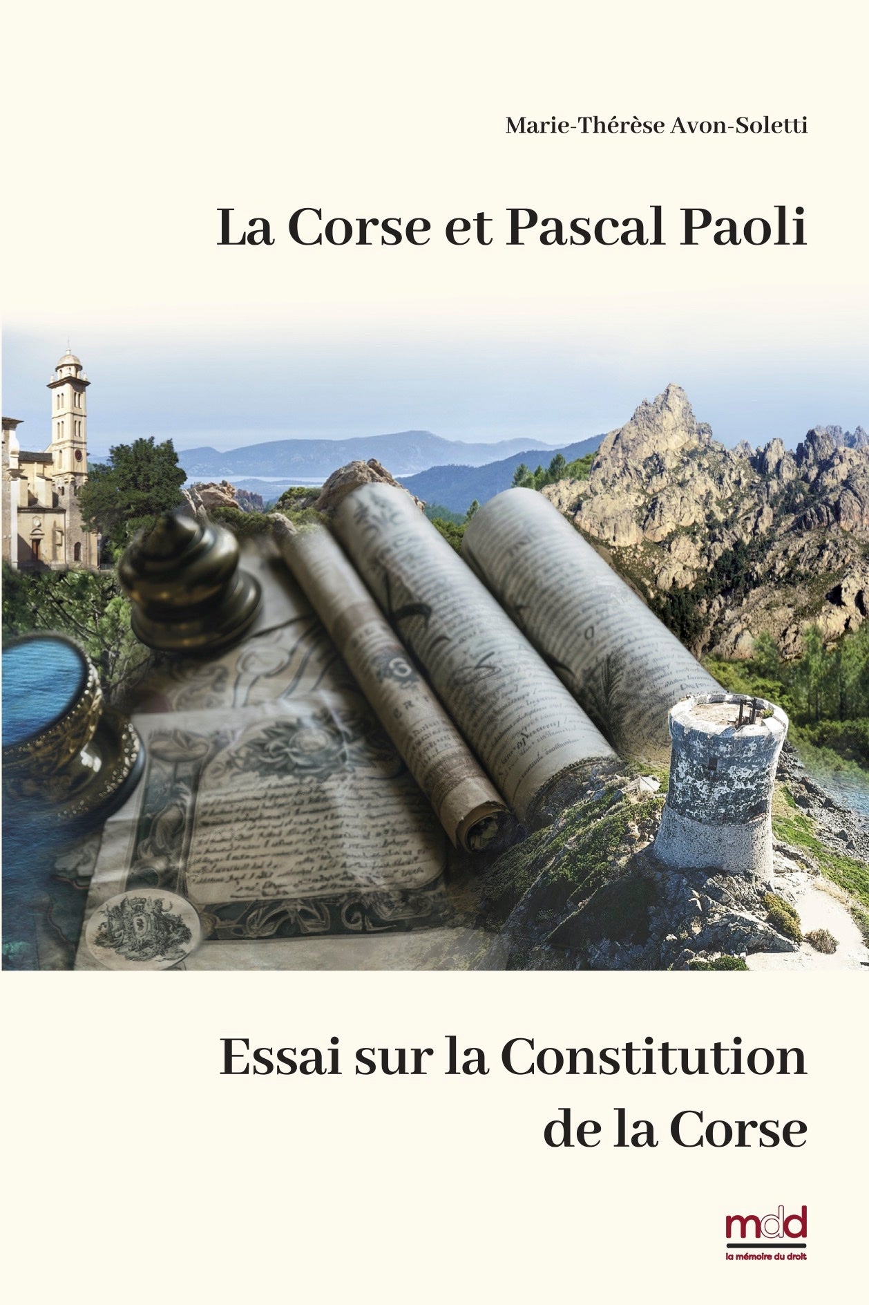 AVON-SOLETTI (Marie-Thérèse) – LA CORSE ET PASCAL PAOLI,  Essai sur la Constitution de la Corse,  Nouvelle édition revue et augmentée