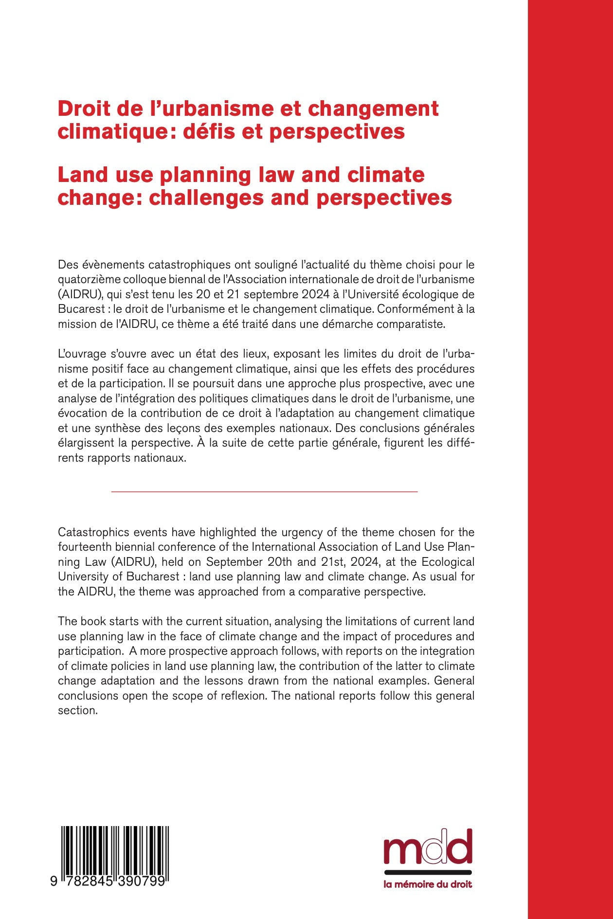 [AIDRU] – DROIT DE L’URBANISME ET CHANGEMENT CLIMATIQUE :  Défis et Perspectives   LAND USE PLANNING LAW AND CLIMATE CHANGE :  Challenges and Perspectives  Flexibilty in urban planning law  Actes du XIVe Colloque de l’AIDRU - Bucarest, 20-21 Septembre 202