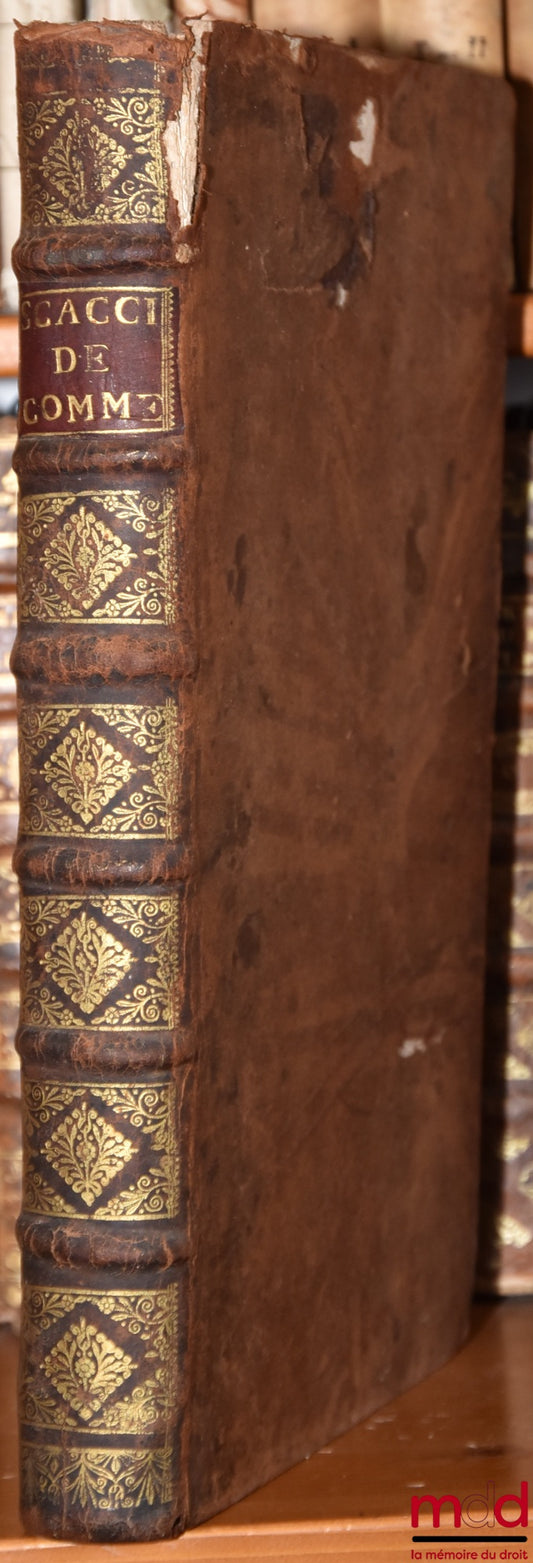 SCACCIA (Sigismundo) – SIGISMUNDI SCACCIÆ JURISCONS. ROM. TRACTATUS DE COMMERCIIS ET CAMBIO. In quo non minus opprtune, Quam iuxta occasionem copiose tractatur de mora, interesse, usura solemnitate scrituræ, asse in pondere, & valore, de moneta solutionib