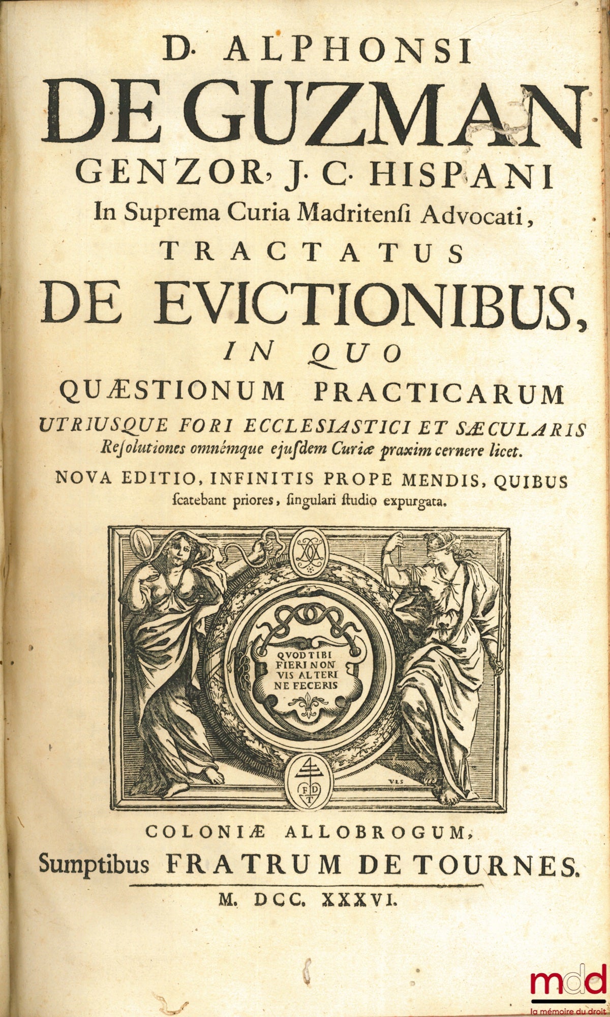 GUZMAN GENZOR (Alonso de) – D. ALPHONSI DE GUZMAN GENZOR, J. C. HISPANI In Suprema Curia Madritensi Advocati, TRACTATUS DE EVICTIONIBUS, IN QUO QUESTIONUM PRATICARUM UTRIUSQUE FORI ECCLESIASTICI ET SÆCULARIS Resolutiones omnemque ejusdem Curiæ praxim cern