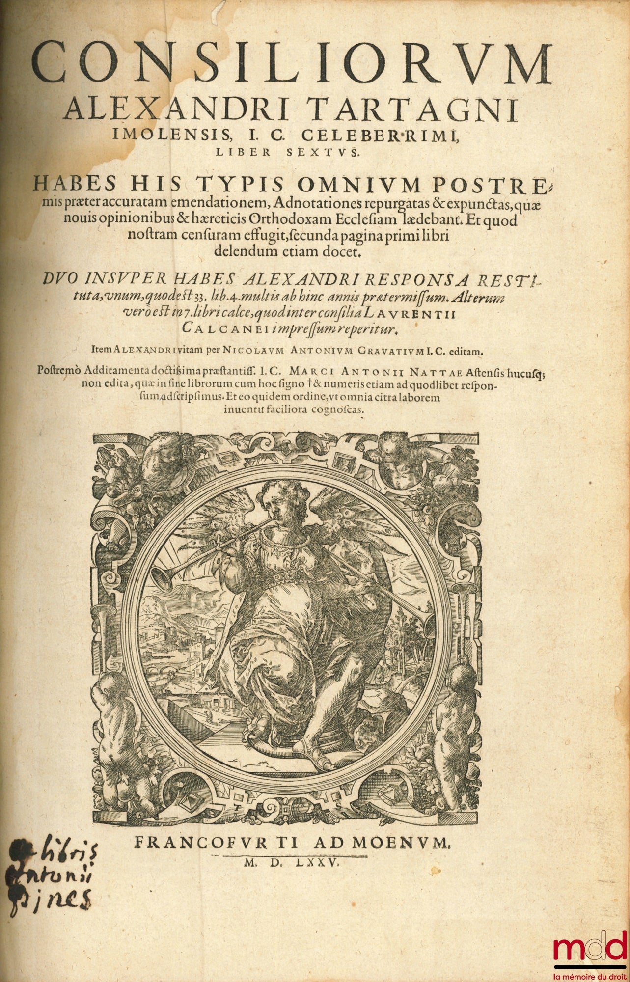 TARTAGNI (Alessandro) – CONSILIORUM ALEXANDRI TARTAGNI IMOLENSIS I. C. CELEBERRIMI. HABES HIS TYPIS OMNIUM POSTREMIS præter accratam emendationem, Adnotationes repurgatas & expunctas, quæ nouis opinionibus & hæreticis Orthodoxam Ecclesiam lædebant. Et quo