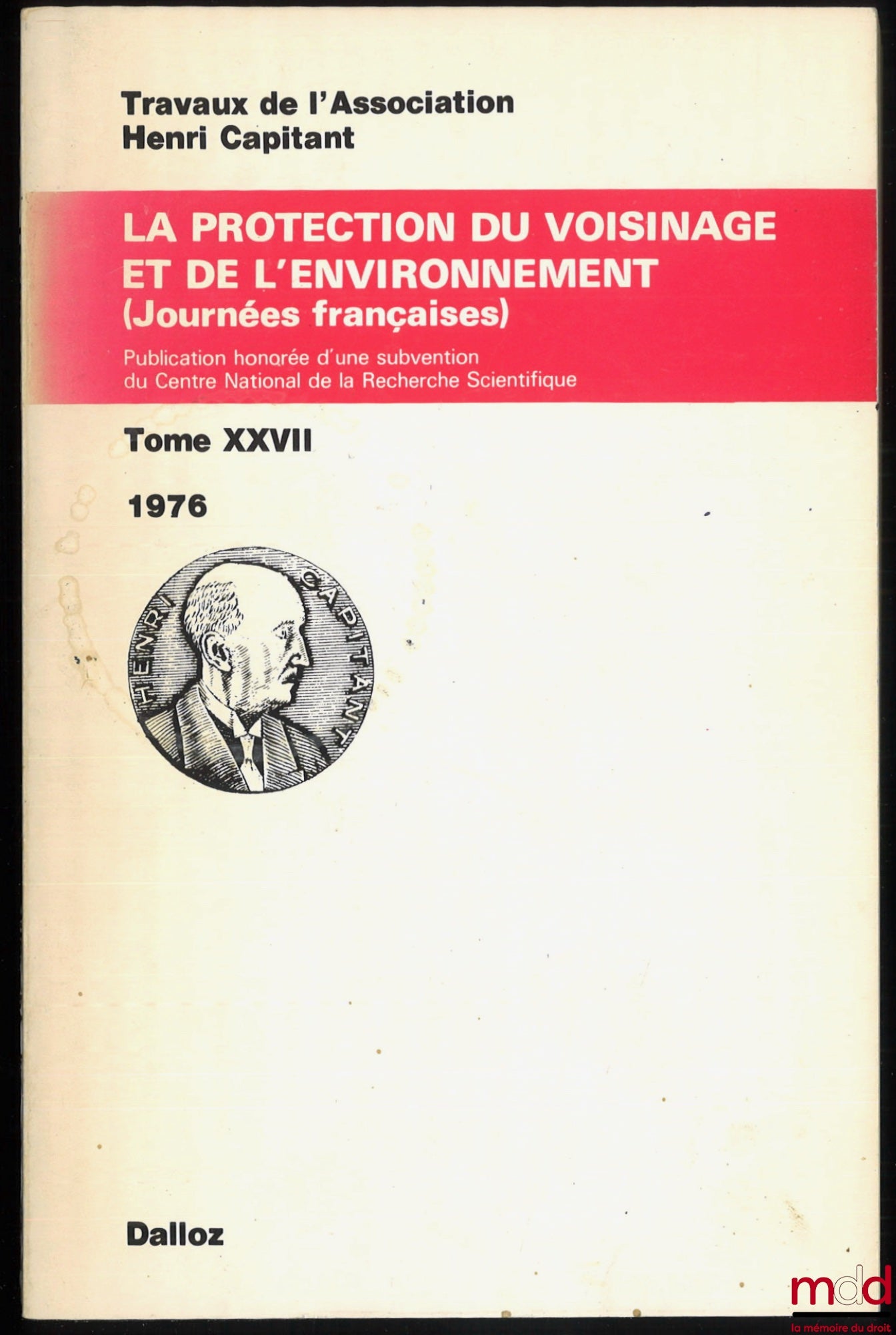 [Travaux de l’Association Henri Capitant] – LA PROTECTION DU VOISINAGE ET DE L’ENVIRONNEMENT, Journées françaises, t. XXVII (1976)