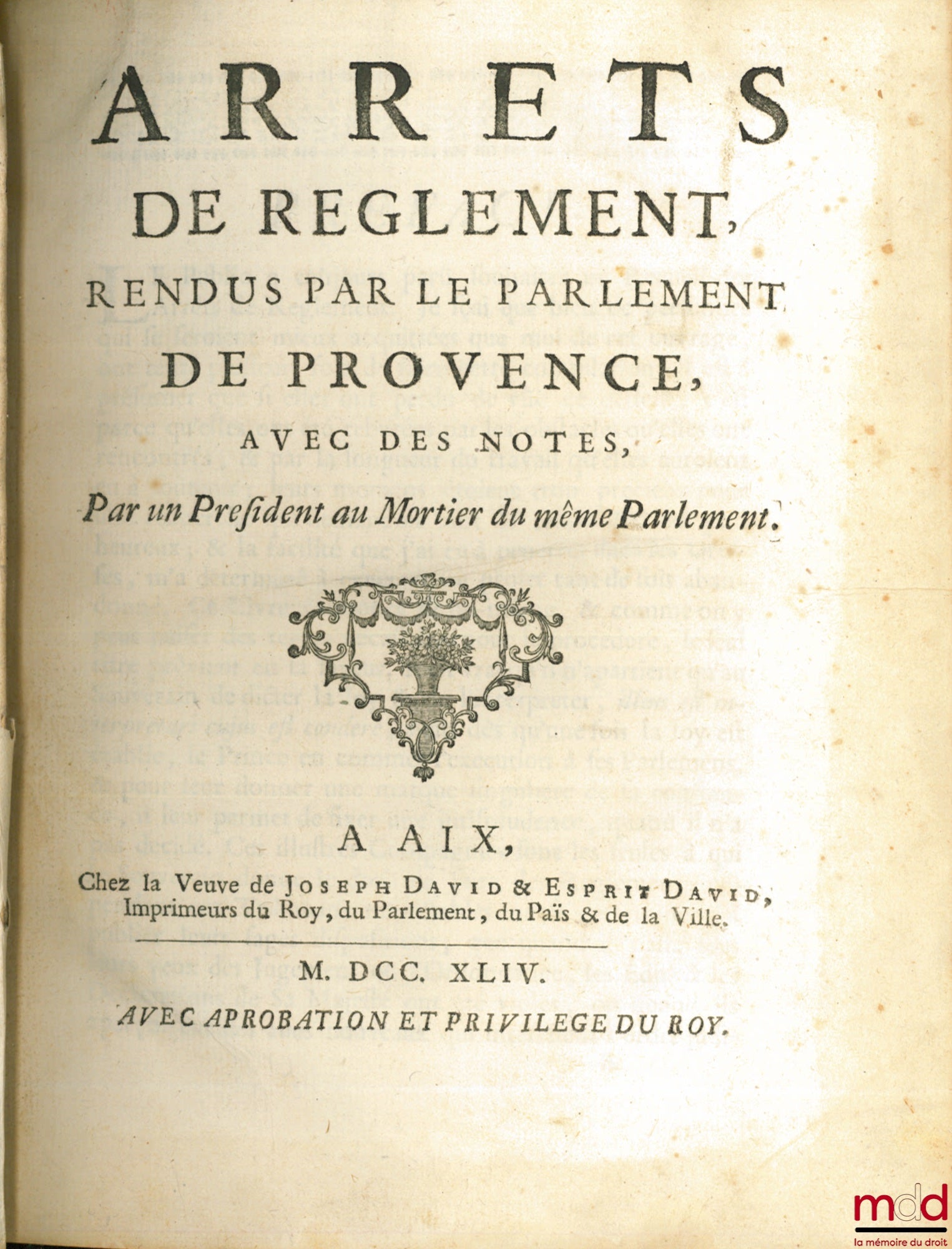 GRIMALDI DE REGUSSE (Charles) – REGULATORY DECREES, ISSUED BY THE PARLIAMENT OF PROVENCE, WITH NOTES [WITH THE REASONS FOR THEIR DECISIONS (for Vol. II)], By a President of the Parliament of the same Parliament
