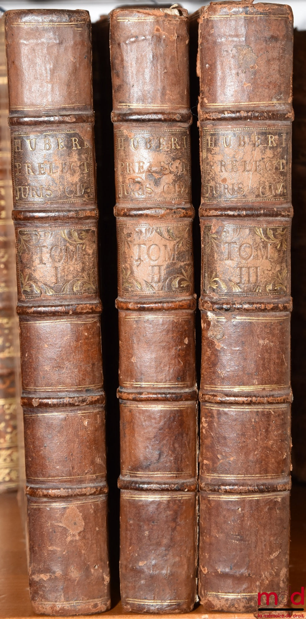 HUBER (Ulric), THOMASIUS (Christian), LÜDER (Mencke) – ULRICI HUBERI Jcti, supremæ frisiorum curiæ ex-senatoris PRÆLECTIONUM JURIS CIVILIS TOMI III. SECUNDUM INSTITUTIONES ET DIGESTA JUSTINIANI. ACCEDUNT CHRISTINIANI THOMASII Jcti ADDITIONES Quibus sua Sc