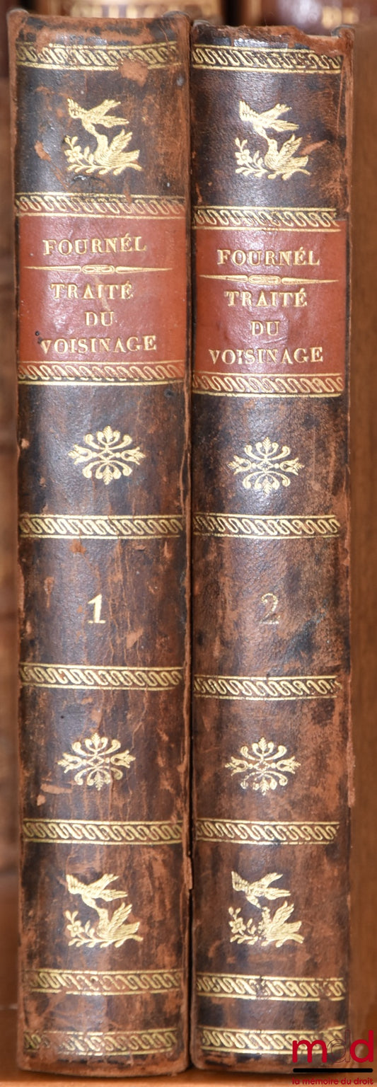 FOURNEL (Jean-François) – TRAITÉ DU VOISINAGE, considéré dans l’ordre judiciaire et administratif, 3ème éd. revue et augmentée