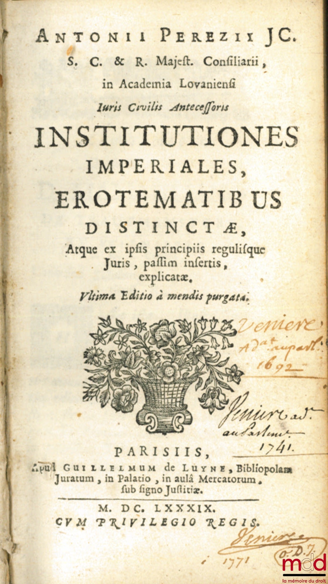 PEREZII (Antonii) [PEREZ (Antoine)] – INSTITUTIONES IMPERIALES EROTEMATIBUS DISTINCTÆ. Atque ex ipsis principiis regulisque Juris, passim insertis, explicatæ. Ultima Editio à mendis purgata