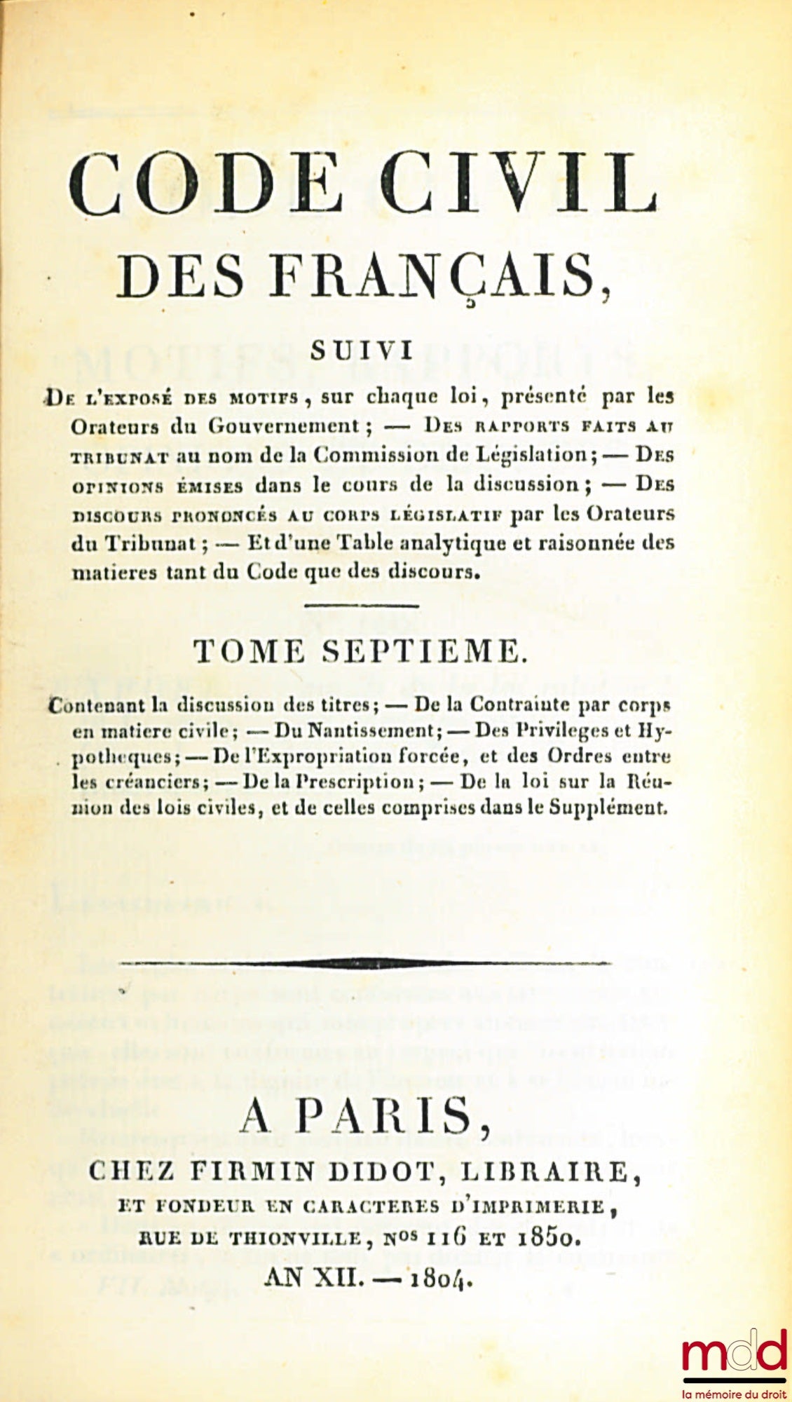 [Code civil / Code Napoléon], FAVARD DE LANGLADE (baron Guillaume Jean) – CODE NAPOLÉON [CODE CIVIL (pour les tomes II à VIII)], suivi De l’exposé des motifs, sur chaque loi, présenté par les Orateurs du Gouvernement ; — Des rapports faits au Tribunat au