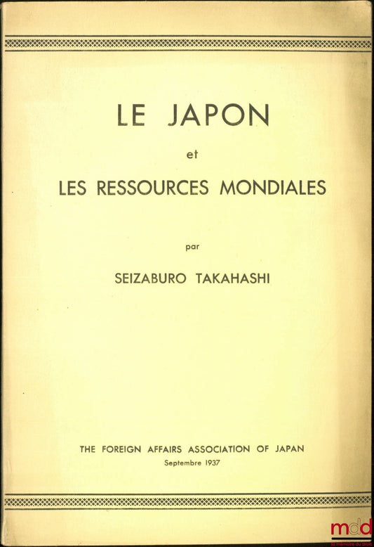 TAKAHASHI (Seizaburo) – LE JAPON ET LES RESSOURCES MONDIALES