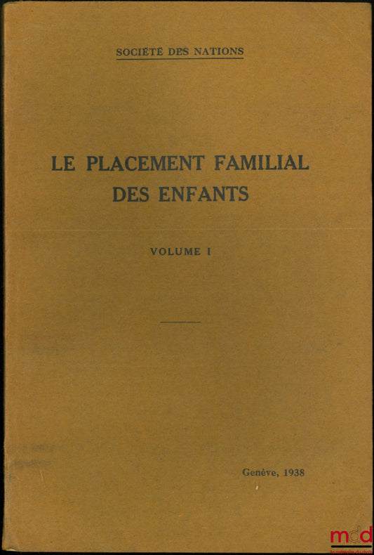 [Société des Nations - Commission consultative des questions sociales] – LE PLACEMENT FAMILIAL DES ENFANTS