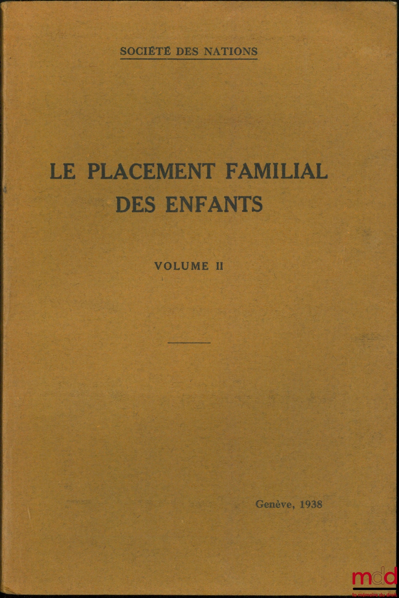 [Société des Nations - Commission consultative des questions sociales] – LE PLACEMENT FAMILIAL DES ENFANTS