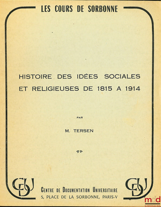 TERSEN (Émile) – HISTOIRE DES IDÉES SOCIALES ET RELIGIEUSES DE 1815 À 1914, coll. Les Cour de Sorbonne