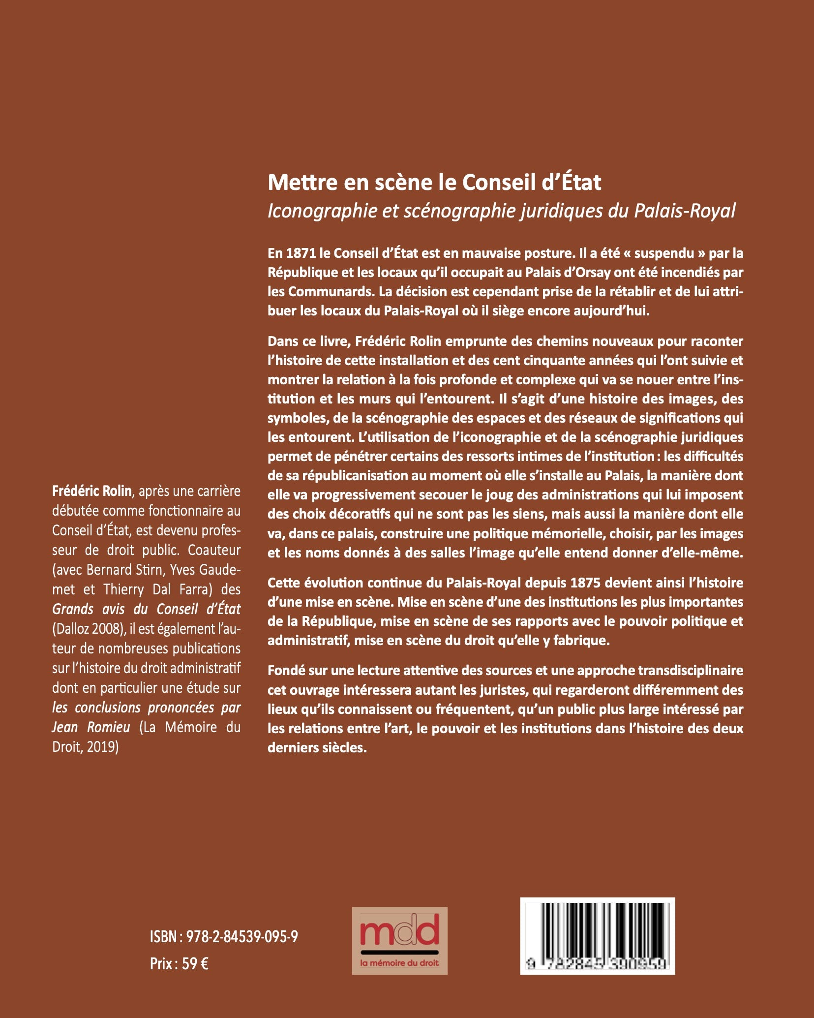 ROLIN (Frédéric) – METTRE EN SCÈNE LE CONSEIL D’ÉTAT.  Iconographie et scénographie juridique du Palais-Royal