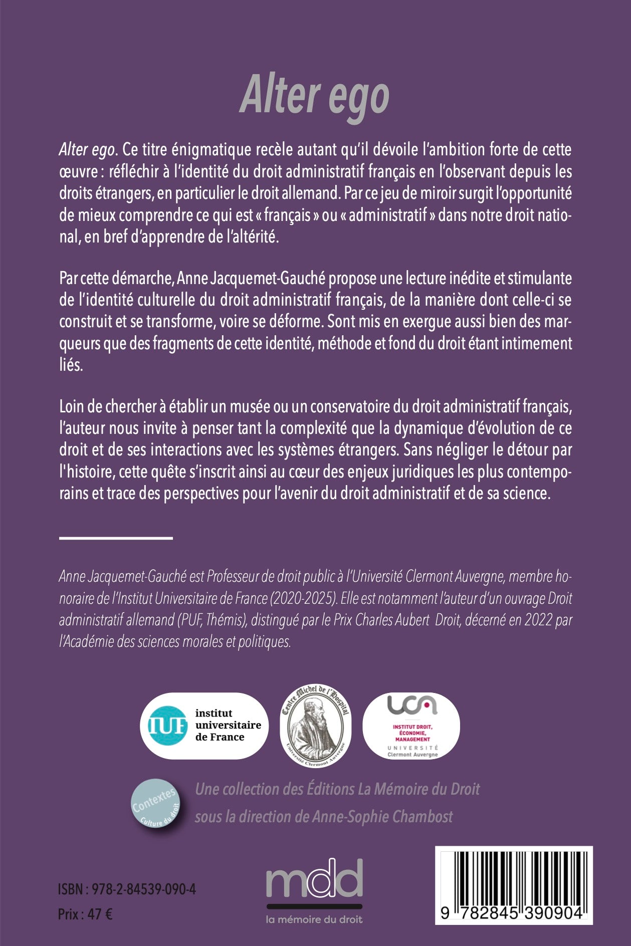 JACQUEMET-GAUCHÉ (Anne) – ALTER EGO. Enquête d’un droit administratif français.    coll. Contextes. Culture du droit, t. VII