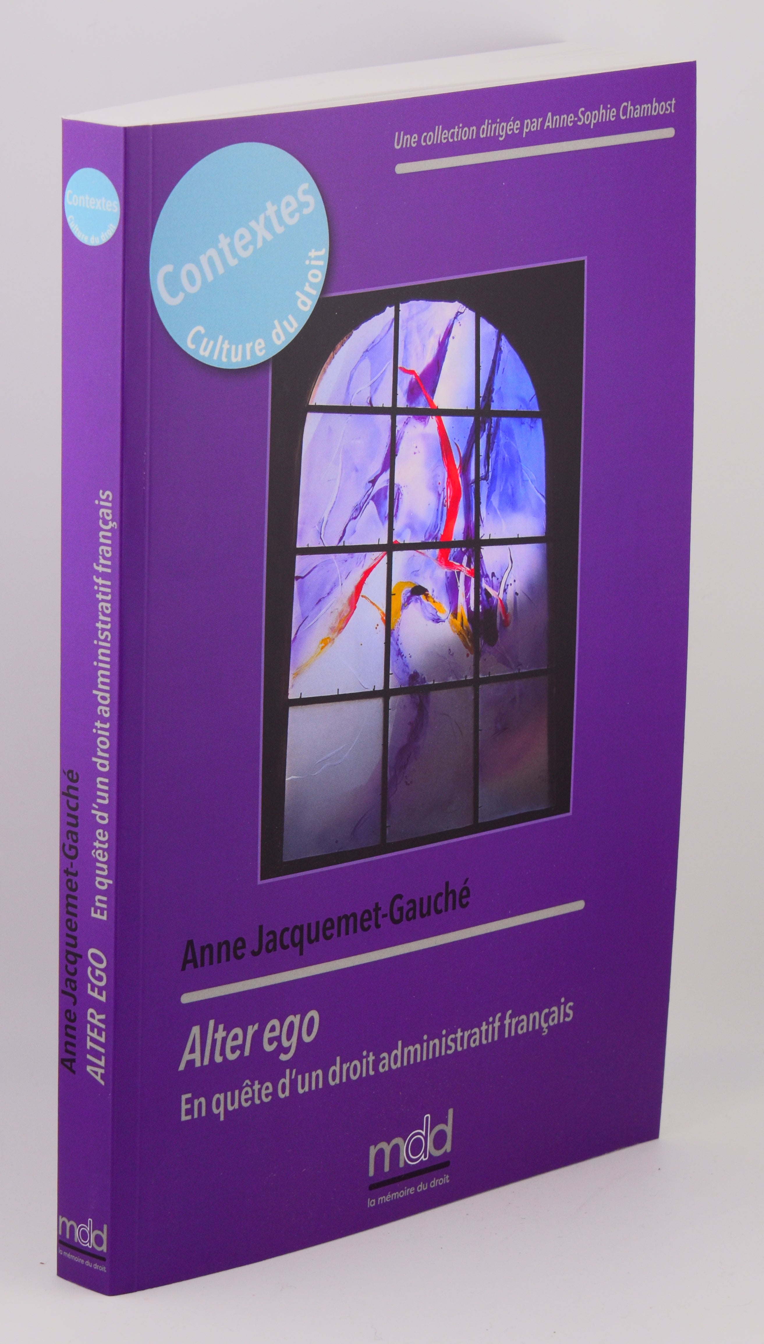 JACQUEMET-GAUCHÉ (Anne) – ALTER EGO. Enquête d’un droit administratif français.    coll. Contextes. Culture du droit, t. VII