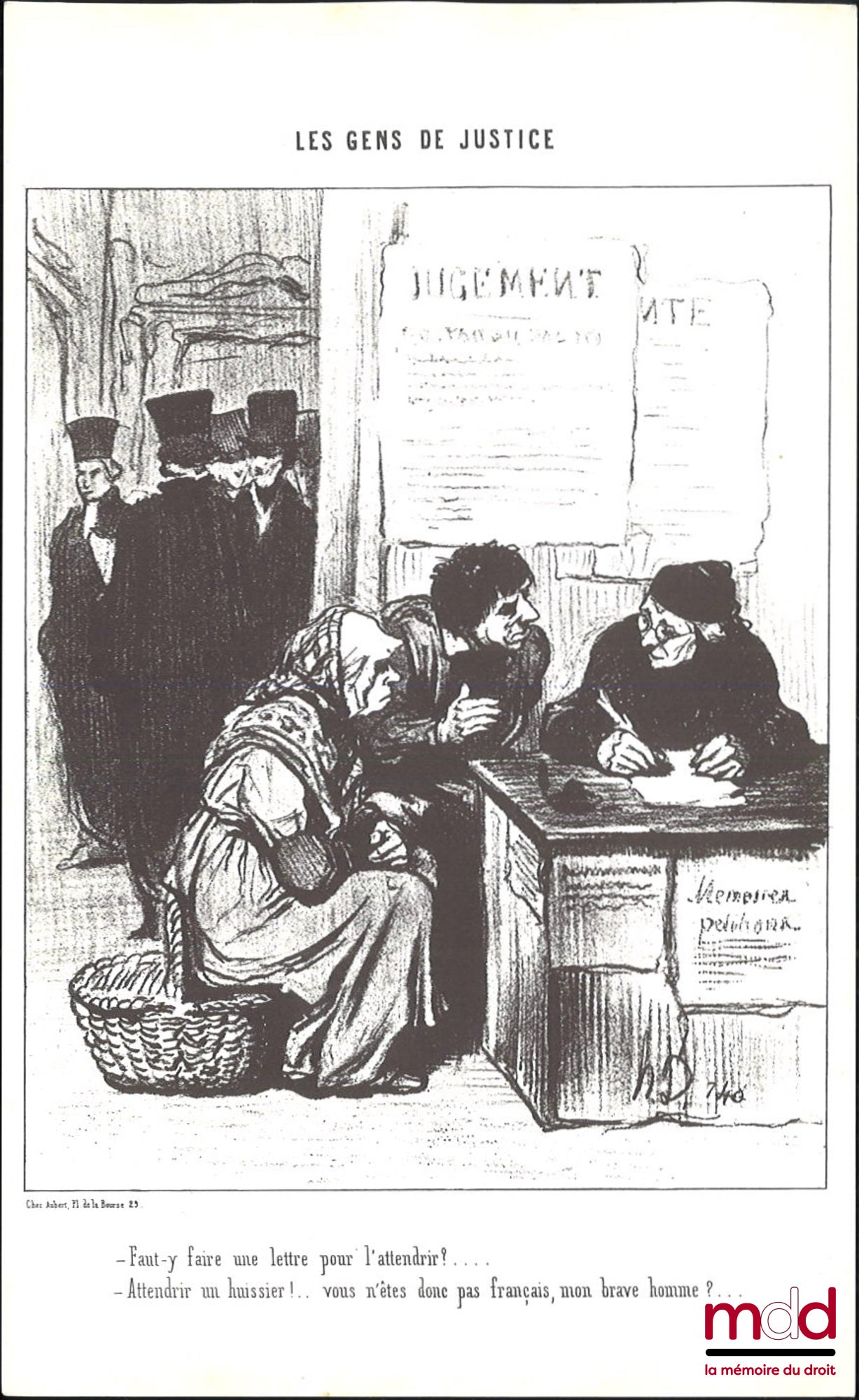 DAUMIER (Honoré) – LES GENS DE JUSTICE, Ensemble de six reproductions lithographies en noir et blanc signées et publiées initialement dans Le Charivari et tiré de la collection Les gens de Justice : « – Quel dommage que cette charmante petite femme ne m’a