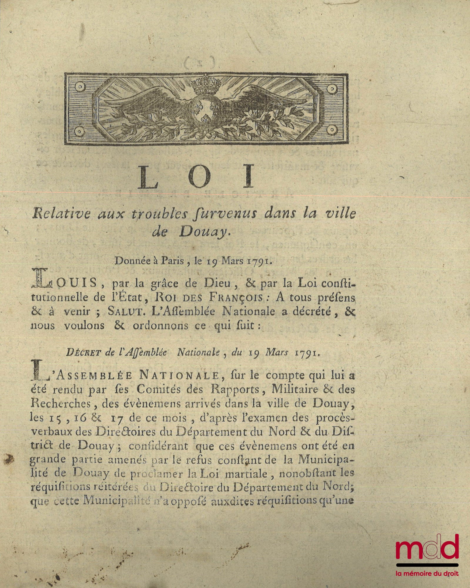 ENSEMBLE DE 30 BULLETINS DES LOIS, DÉCRETS ET PROCLAMATIONS : - Loi relative aux troubles survenus dans la ville de Douay, Paris, 19 mars 1791, (4 p.) ; - Loi qui détermine les cas où le Roi sera censé avoir abdiqué la Couronne, & pourra être poursuivi co