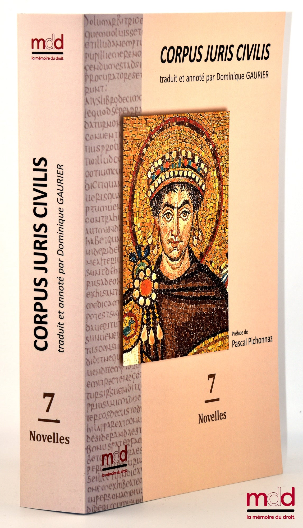 [Justinien] – CORPUS JURIS CIVILIS, LES NOVELLES traduit et annoté par Dominique GAURIER,   Préfaces de Pascal Pichonnaz,   Tome 7 (du Corpus Juris Civilis) : Novelles