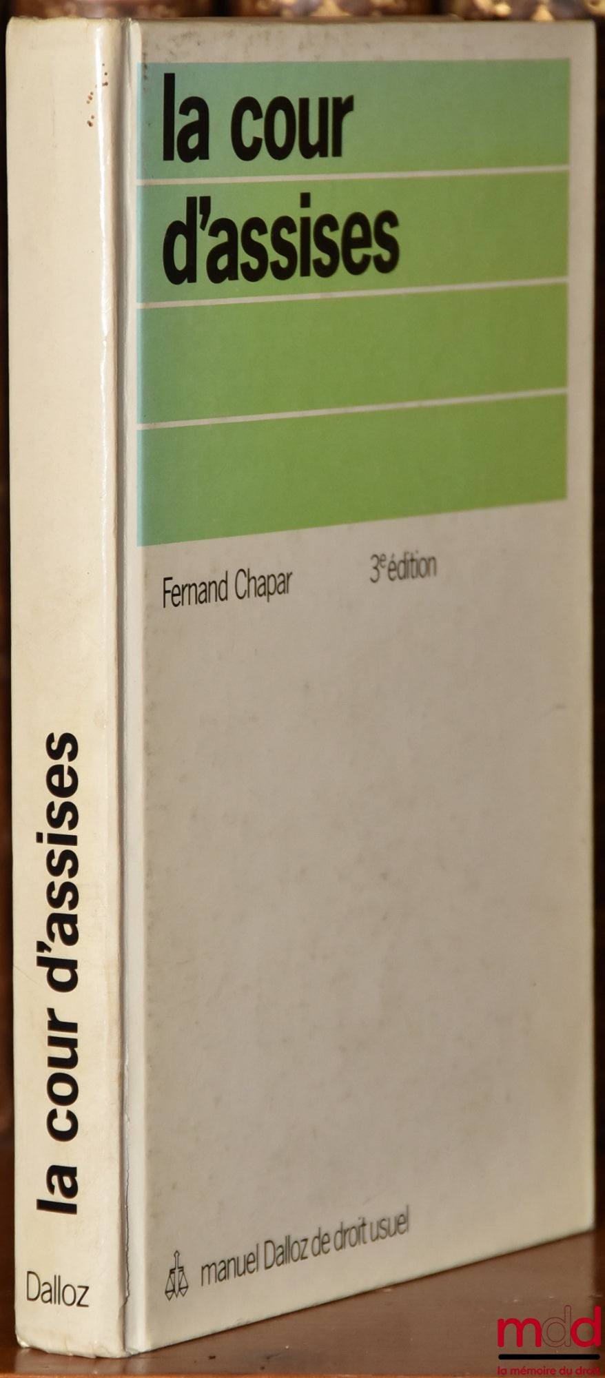 CHAPAR (Fernand) – LA COUR D’ASSISES, 3e éd., coll. Manuel Dalloz de droit usuel