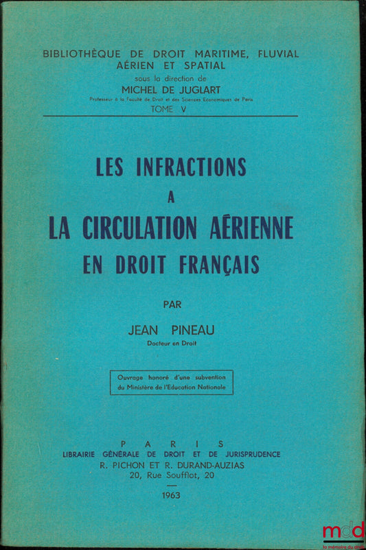 PINEAU (Jean) – AIR TRAFFIC VIOLATIONS IN FRENCH LAW, Library of Maritime, River, Air and Space Law, vol. V