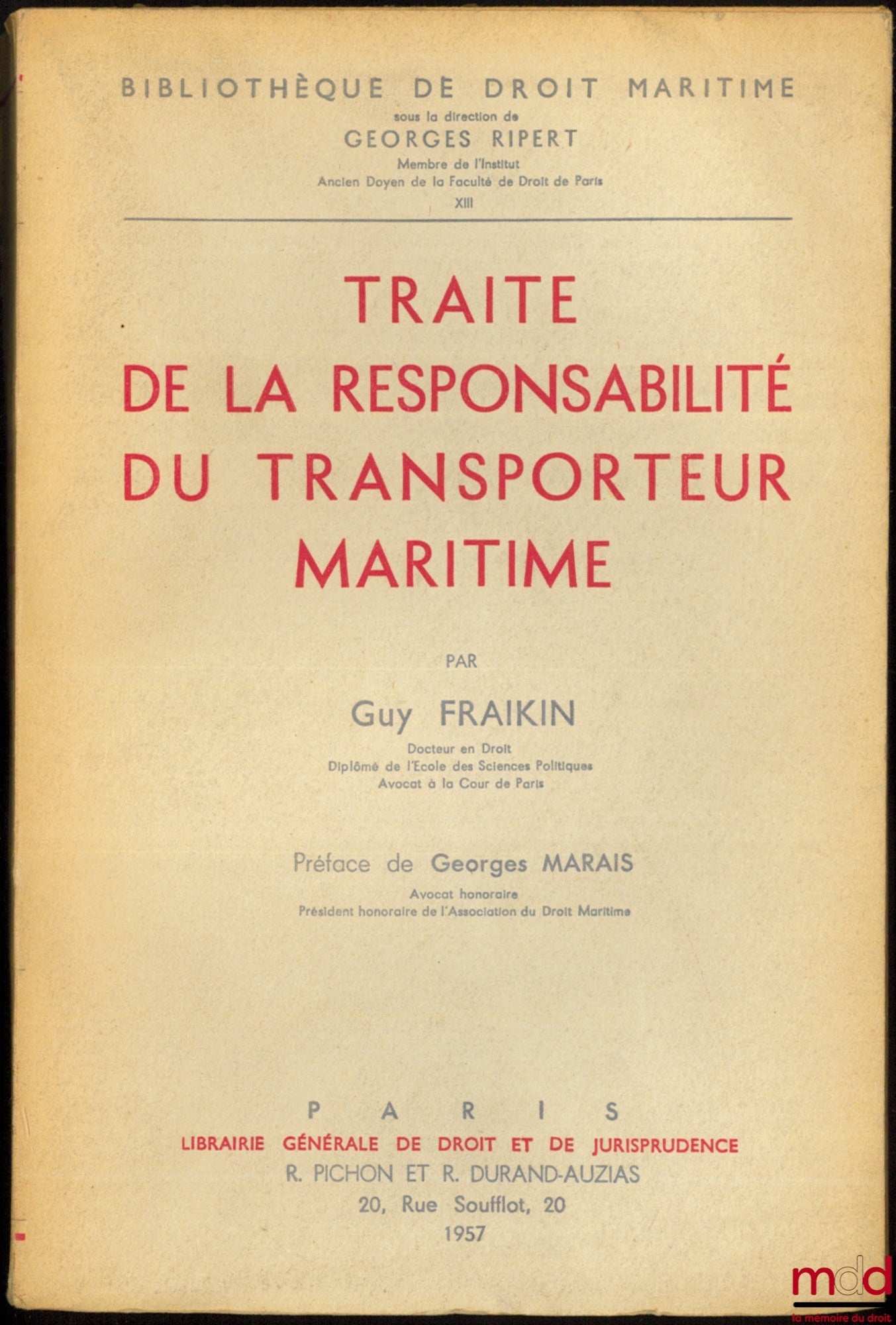 FRAIKIN (Guy) – TRAITÉ DE LA RESPONSABILITÉ DU TRANSPORTEUR MARITIME, Préface de Georges Marais, Bibl. de droit maritime, t. XIII