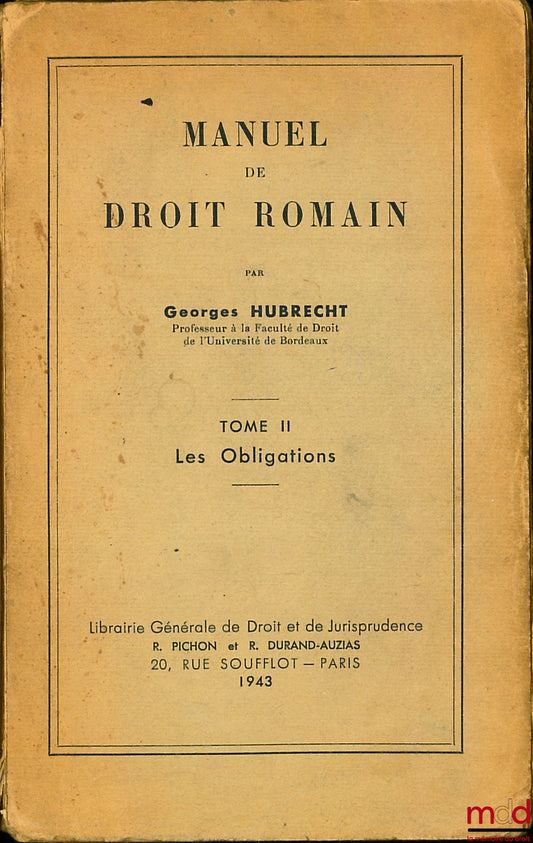 HUBRECHT (Georges) – MANUEL DE DROIT ROMAIN, tome II [seul] : LES OBLIGATIONS