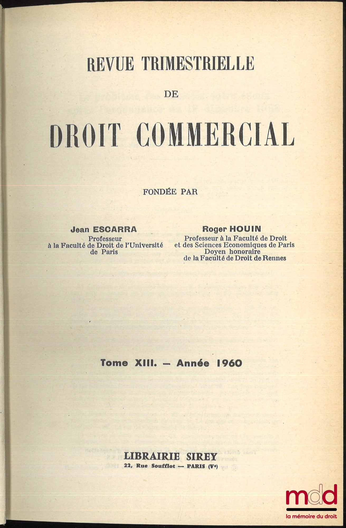 [RTDCom. - J. ESCARRA & R. HOUIN] – REVUE TRIMESTRIELLE DE DROIT COMMERCIAL ET DE DROIT ÉCONOMIQUE fondée par J. Escarra et R. Houin, de 1960 à 2000 [complet]