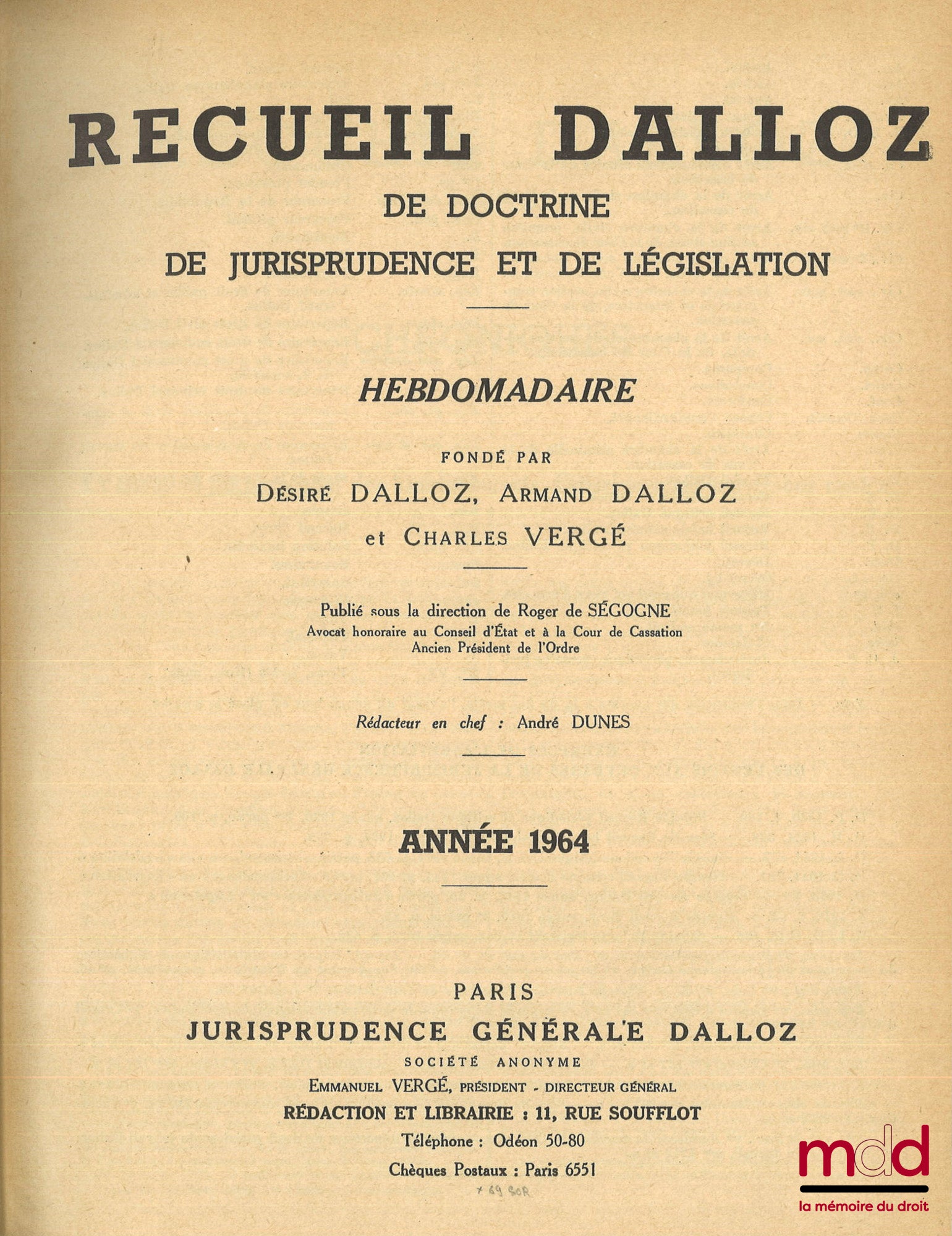 [Recueil Dalloz] – JURISPRUDENCE GÉNÉRALE DALLOZ. RECUEIL DALLOZ DE DOCTRINE, DE JURISPRUDENCE ET DE LÉGISLATION, Recueil hebdomadaire fondé par Désiré et Armand Dalloz et Charles Vergé, de 1964 à 1995 [complet]