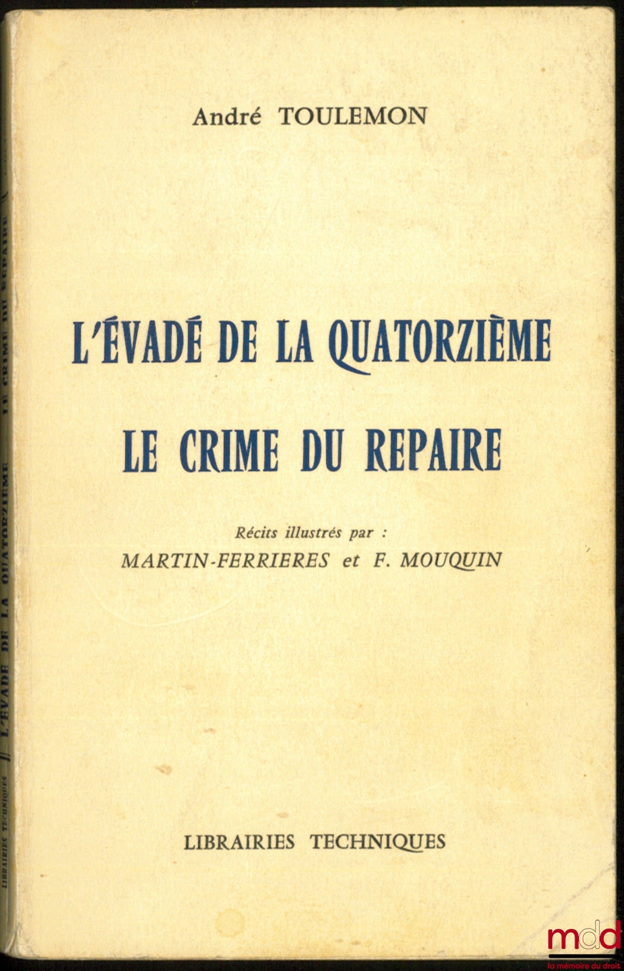 TOULEMON (André) – THE ESCAPEE FROM THE FOURTEENTH CLASS - THE CRIME IN THE LAIR, stories illustrated by Martin-Ferrières and F. Mouquin