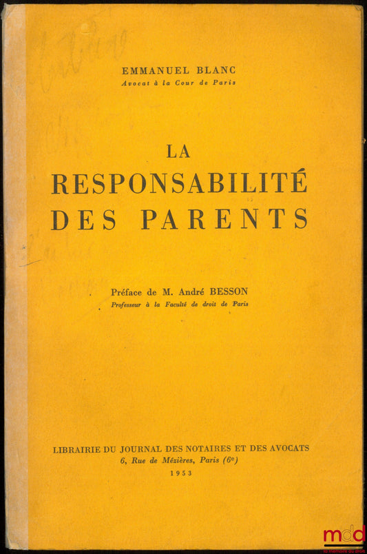 BLANC (Emmanuel) – LA RESPONSABILITÉ DES PARENTS, Préface de M. André Besson