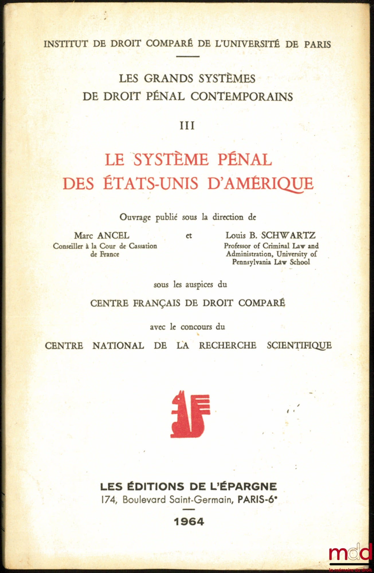 [Sous la direction de ANCEL (Marc) & SCHWARTZ (Louis B.) ] – LE SYSTÈME PÉNAL DES ÉTATS-UNIS D’AMÉRIQUE, Préface de Marc Ancel, coll. Les grands systèmes de droit pénal contemporains, t. III