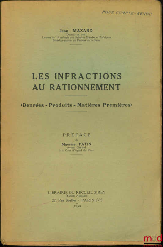 [Seconde Guerre mondiale], MAZARD (Jean) – LES INFRACTIONS AU RATIONNEMENT, (Denrées - Produits - Matières Premières)