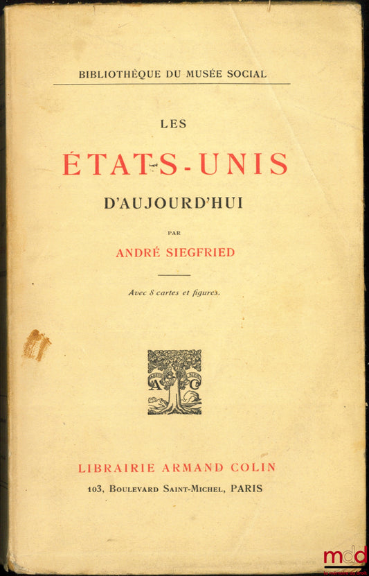 SIEGFRIED (André) – LES ÉTATS-UNIS D’AUJOURD’HUI, avec 8 cartes et figures, 13ème éd., Bibl. du musée social